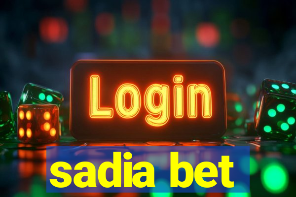 sadia bet